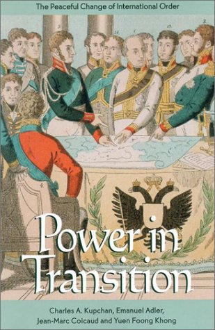 Power in transition : the peaceful change of international order