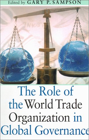 The role of the World Trade Organization in global governance