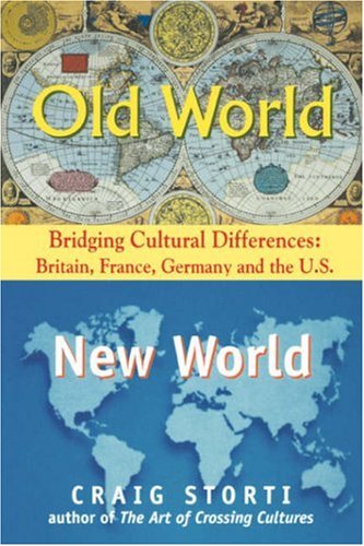 Old World, New World : bridging cultural differences : Britain, France, Germany, and the U.S.