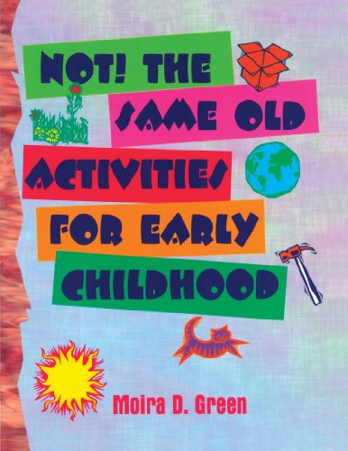 Not! the Same Old Activities for Early Childhood