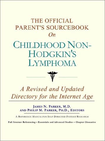 The Official Parent's Sourcebook on Childhood Non-Hodgkin's Lymphoma