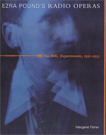 Ezra Pound's radio operas : the BBC experiments, 1931-1933