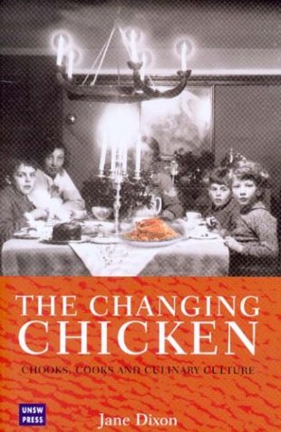 The changing chicken : chooks, cooks and culinary culture