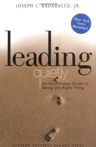 Leading quietly : an unorthodox guide to doing the right thing