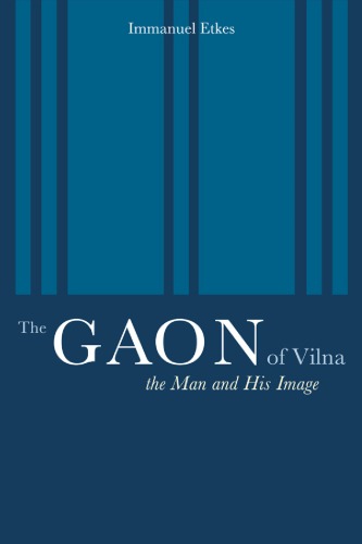 The Gaon of Vilna : the man and his image