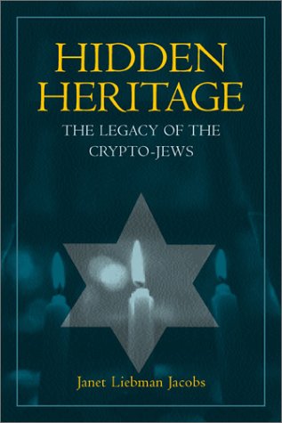 Hidden heritage : the legacy of the Crypto-Jews