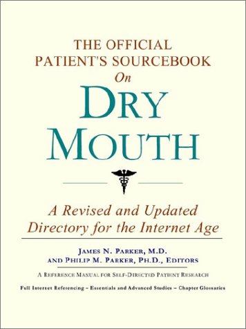 The Official Patient's Sourcebook on Dry Mouth