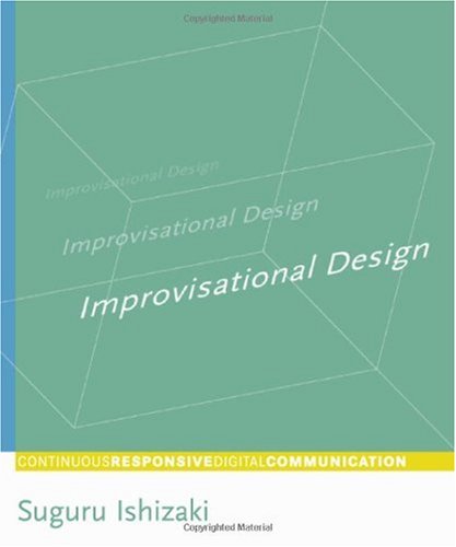 Improvisational design : continuous, responsive digital communication