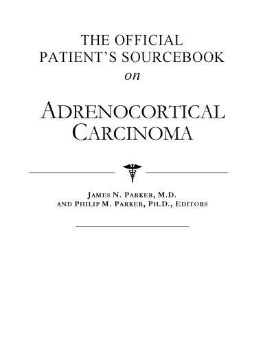 The Official Patient's Sourcebook on Adrenocortical Carcinoma