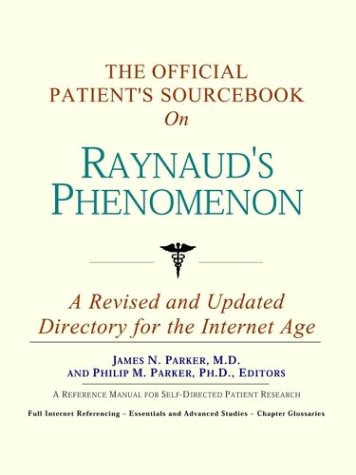 The Official Patient's Sourcebook on Raynaud's Phenomenon