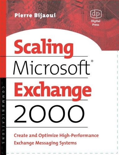 Scaling Microsoft Exchange 2000 : create and optimize high-performance exchange messaging systems