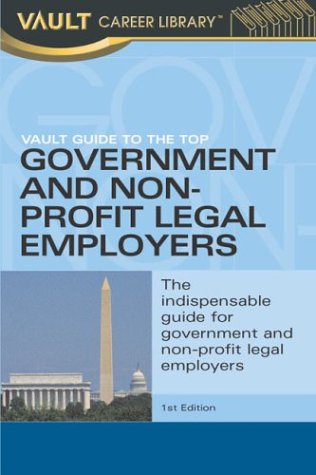 Vault guide to the top government and nonprofit legal employers