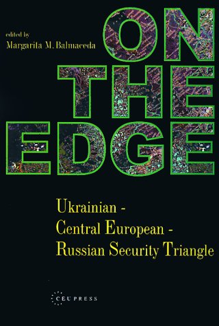 On the edge : Ukrainian-Central European-Russian security triangle