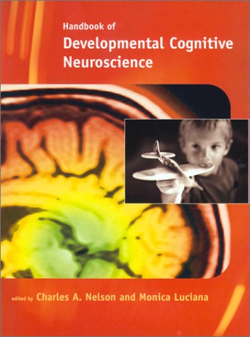 Handbook of Developmental Cognitive Neuroscience.