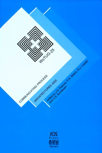 Communicating Process Architectures 2002 WoTUG-25 : Proceedings of the 25th WoTUG Technical Meeting, 15-18 September 2002, University of Reading, United Kingdom