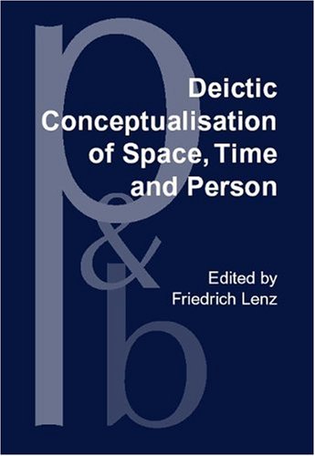 Deictic conceptualisation of space, time, and person