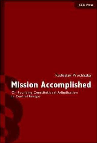 Mission accomplished on founding constitutional adjudication in Central Europe