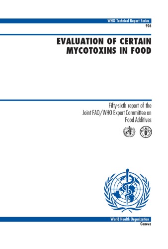 Evaluation of certain mycotoxins in food : fifty-sixth report of the joint FAO/WHO Expert Committee on Food Additives.