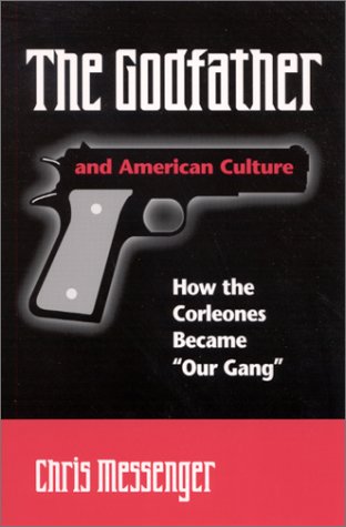 The Godfather and American culture : how the Corleones became "Our Gang"