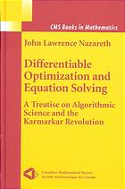 Differentiable optimization and equation solving : a treatise on algorithmic science and the Karmarkar revolution