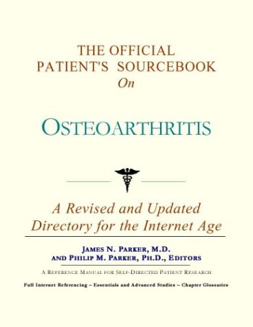 The Official Patient's Sourcebook on Osteoarthritis