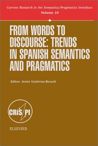 From words to discourse : trends in Spanish semantics and pragmatics