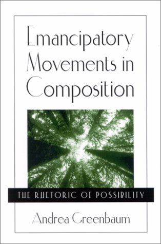 Emancipatory Movements in Composition : The Rhetoric of Possibility