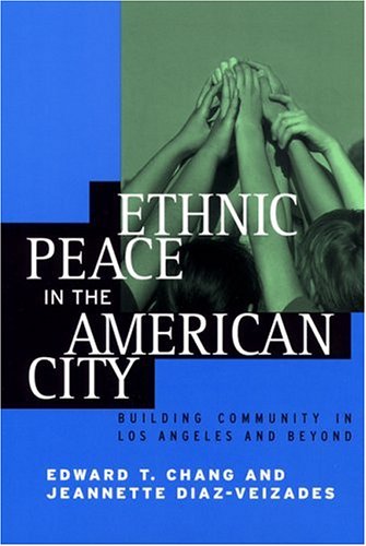 Ethnic peace in the American city : building community in Los Angeles and beyond