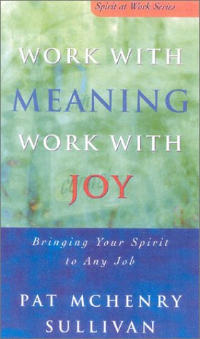 Work with Meaning, Work with Joy