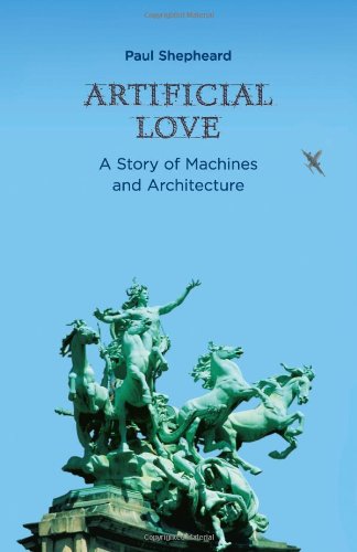 Artificial love : a story of machines and architecture