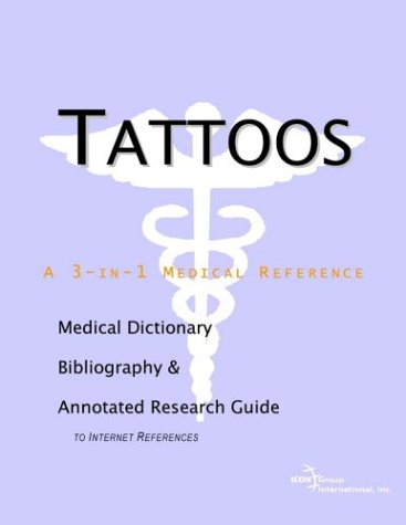 Tattoos : a medical dictionary, bibliography and annotated research guide to Internet referehces