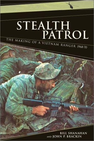 Stealth patrol : the making of a Vietnam ranger