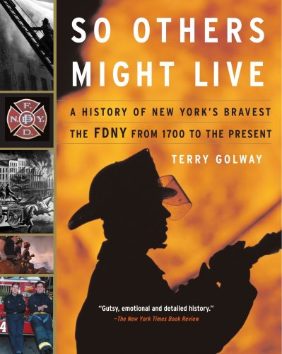 So others might live : a history of New York's bravest : the FDNY from 1700 to the present