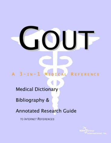 Gout - A Medical Dictionary, Bibliography, and Annotated Research Guide to Internet References