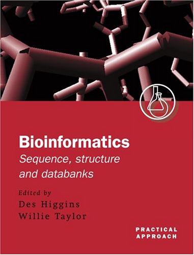 Bioinformatics : sequence, structure, and databanks : a practical approach