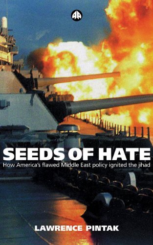 Seeds of hate : how America's flawed Middle East policy ignited the jihad