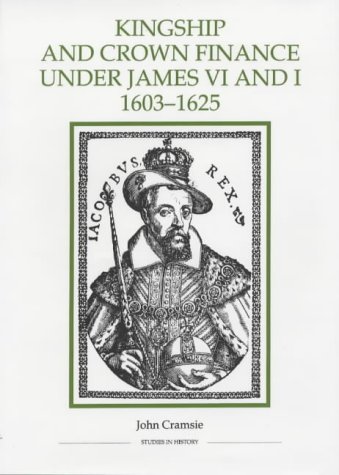 Kingship and Crown Finance Under James VI and I, 1603-1625