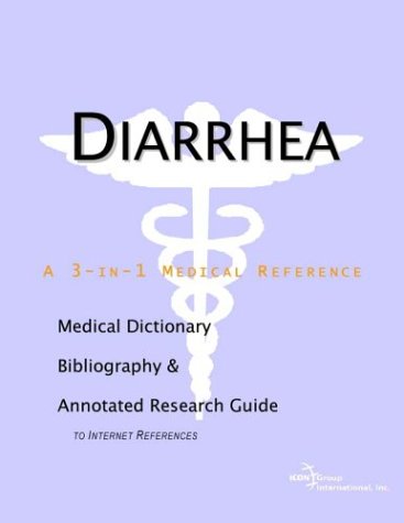 Diarrhea : a medical dictionary, bibliography, and annotated research guide to internet references