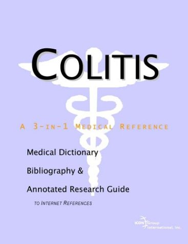 Colitis : a medical dictionary, bibliography, and annotated research guide to internet references