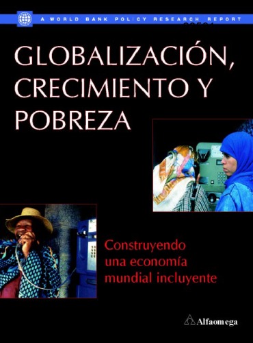Globalización, crecimiento y pobreza : construyendo una economía mundial incluyente