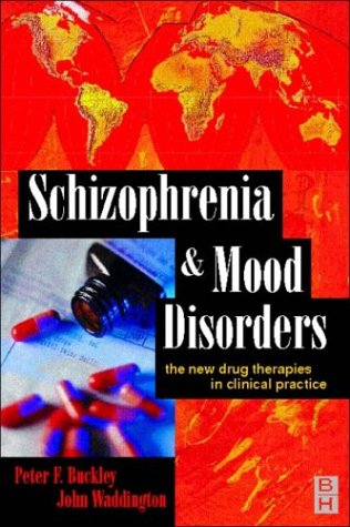 Schizophrenia and mood disorders : the new drug therapies in clinical practice