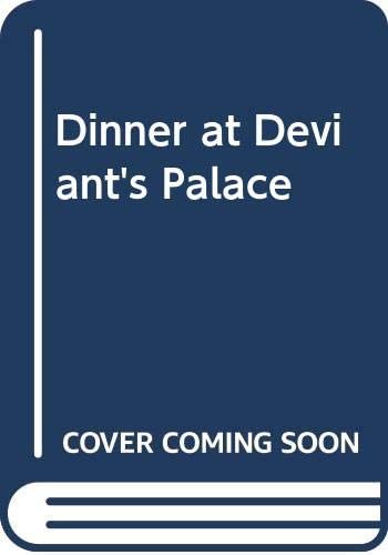 Dinner at Deviant's Palace
