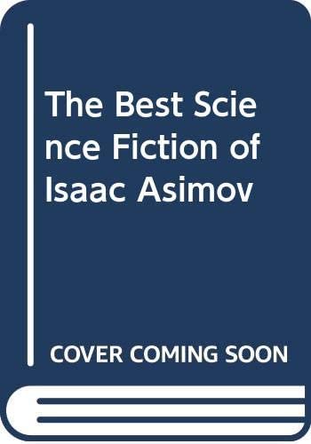 The Best Science Fiction of Isaac Asimov