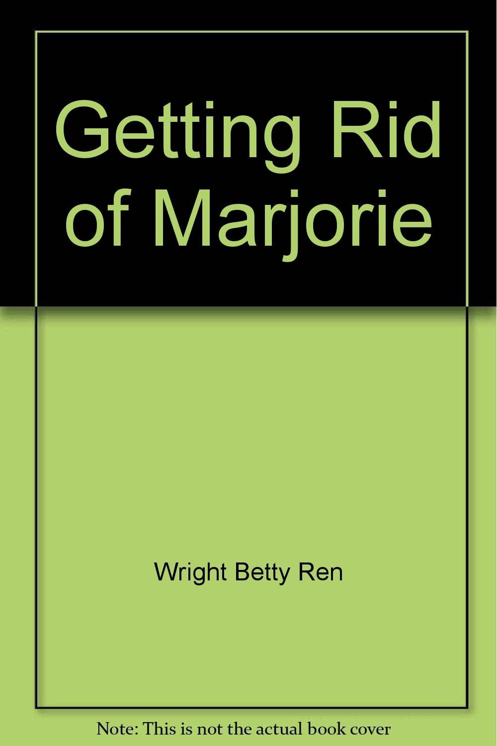 Getting Rid of Marjorie