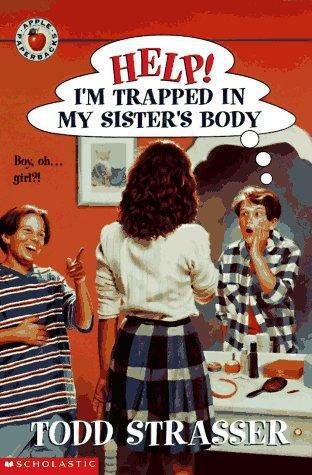 Help! I'm Trapped in My Sister's Body!