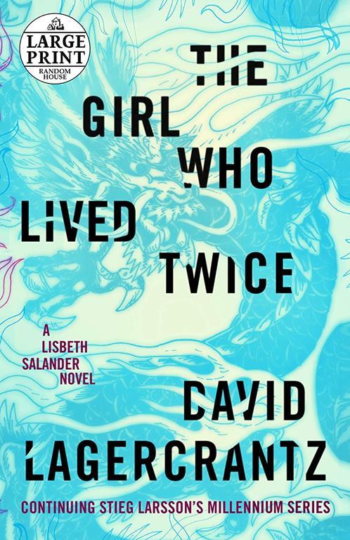 The Girl Who Lived Twice: A Lisbeth Salander novel, continuing Stieg Larsson's Millennium Series