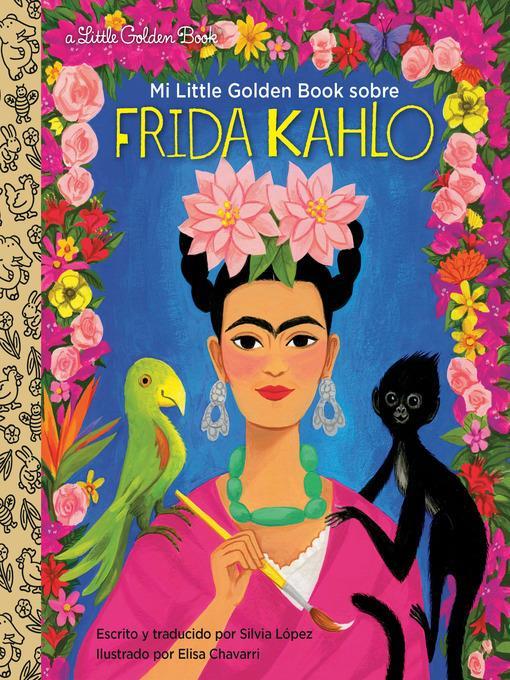 Mi Little Golden Book sobre Frida Kahlo (My Little Golden Book About Frida Kahlo Spanish Edition)