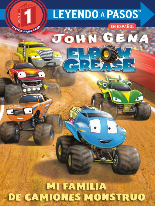 Mi familia de camiones monstruo (Elbow Grease) (My Monster Truck Family Spanish Edition)