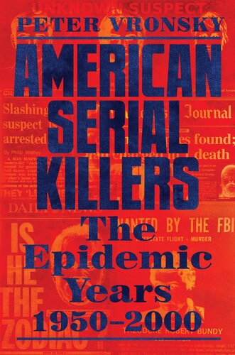 American Serial Killers: The Epidemic Years 1950-2000