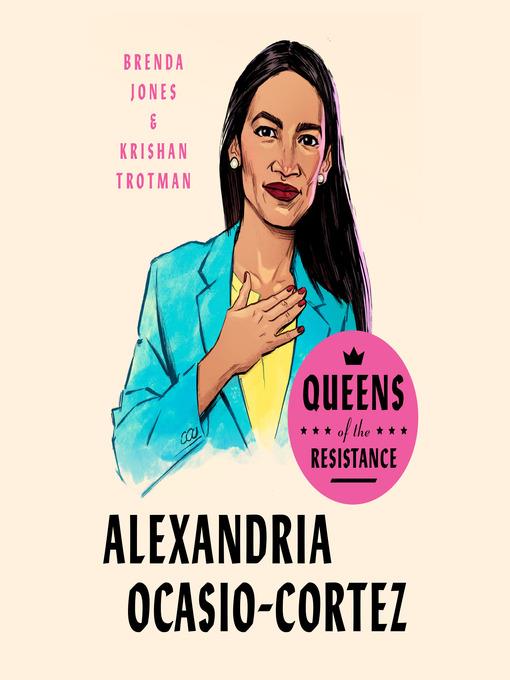 Alexandria Ocasio-Cortez: A Biography